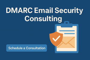 Flat design graphic with the text 'DMARC Email Security Consulting', featuring a clipboard with an email icon and a shield with a checkmark, and a button that reads 'Schedule a Consultation