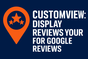 Logo for the WordPress plugin "CustomView: Display Reviews Your Way for Google Reviews," featuring a bold orange map pin with three stars inside on a dark blue background.